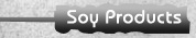 Soy Products